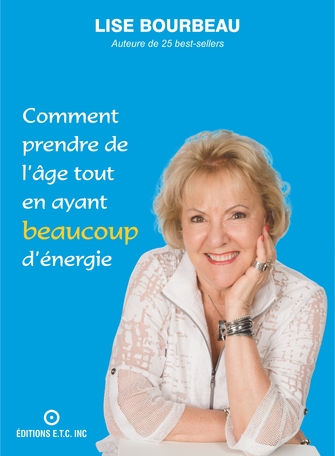 Comment prendre de l'&acirc;ge tout en ayant beaucoup d'&eacute;nergie